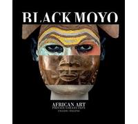 Black Moyo. African art. Private collection. Ediz. italiana e inglese