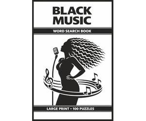 Black Music Word Search Book: Large Print Puzzle Collection with 100 Puzzles and 2000 Unique Words on Hip Hop, Soul and R&B, and Jazz Legends