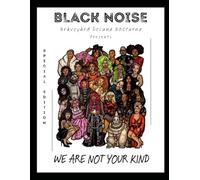 Black Noise Magazine: We Are Not Your Kind