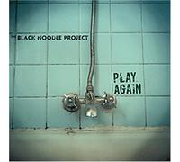 Black Noodle Project - Play Again