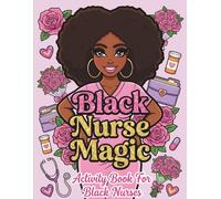 Black Nurse Magic: Black Nurse Activity Book: Funny & Snarky Nurse Appreciation Week Gift