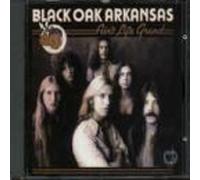 Black Oak Arkansas - Ain'T Life Grand