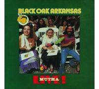 Black Oak Arkansas - Live! Mutha