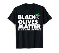 Black Olive Matter T-Shirt Straight on a Pizza Maglietta