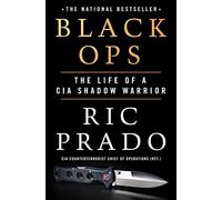 Black Ops: The Life of a CIA Shadow Warrior