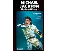 Black or White: Biografia di Michael Jackson