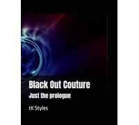 Black Out Couture: Just the prologue
