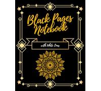 Black Pages Notebook with White Lines: Black Paper Plain Ruled Journal, Diary for White Ink and Gel Pens for Journaling, Notes, Drawing and Doodling ... Glitter, Metallic or Fluorescent Markers