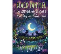 Black Panther: The PAWsitively Perfect & Most Majestic Feline Ever