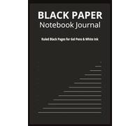 Black Paper Notebook Journal: 120 Page Ruled Notebook for Gel Pens & White Ink | Matte Finish Softcover, 6x9 in, Premium Black Paper