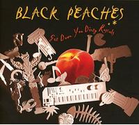 Black Peaches - Get Down You Dirty Rascals