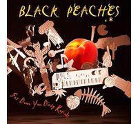 Black Peaches - Get Down You Dirty Rascals