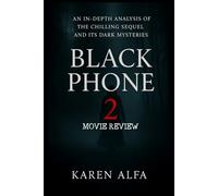 Black Phone 2: Movie Review: An In-Depth Analysis of the Chilling Sequel and Its Dark Mysteries