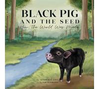 Black Pig and The Seed: How the World Was Made