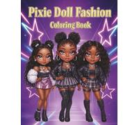 Black Pixie Fashion Model Dolls: A Stylish Coloring Book for Black Pixie Dolls Fashion Models, Runway Looks, Trendy Outfits, and Creative Scenes for Confidence, Glamour, and Self-Expression