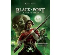 Black Port. La morte verde