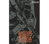 Black Powder Red Earth Syria V1: Volume 1