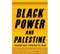 Black Power and Palestine: Transnational Countries of Color