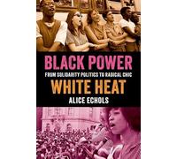 Black Power, White Heat: From Solidarity Politics to Radical Chic
