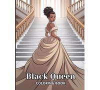 Black Queen Coloring Book for Adults: A stunning collection of elegant Black Queens in luxurious gowns, royal fashion, and majestic palace settings ... chandeliers, arches, and noble halls
