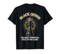Black Queen The Most Powerful Piece in The Game Maglietta