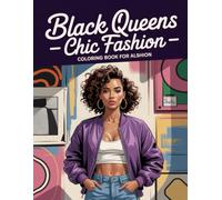 Black Queens Chic Fashion Coloring Book for Adults: Sophisticated Wardrobe Line Art Helping Mature Creatives Find Relaxation And Creative Expression Through Styling Pages