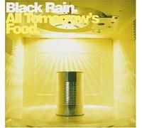 Black Rain - All Tomorrow'S Food