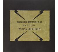 Black Rebel Motorcycle Club - Wrong Creatures