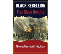 BLACK REBELLION: FIVE SLAVE REVOLTS From "Travelers and Outlaws" Episodes In American History