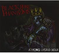 Black Rose Phantoms - Among Dead Men