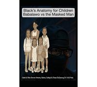 Black’s Anatomy for Children: Babalawo vs the Masked Man
