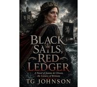 Black Sails, Red Ledger: A Novel of Jeanne de Clisson, the Lioness of Brittany