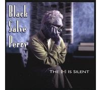 Black Salve Perry - H Is Silent