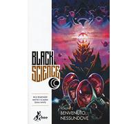 Black science. Benvenuto, nessundove (Vol. 2)
