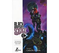 Black science. Caduta eterna (Vol. 1)