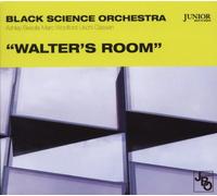 Black Science Orchestra - Walter's Room