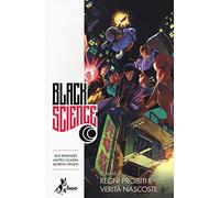 Black science. Regni proibiti e verità nascoste (Vol. 6)