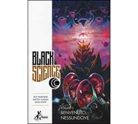 Black science. Vol. 2: Benvenuto, nessundove