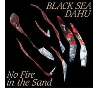 Black Sea Dahu No Fire in the Sand (CD) Album