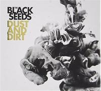 Black Seeds - Dust & Dirt