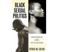 Black Sexual Politics: African Americans, Gender, and the New Racism (PB)