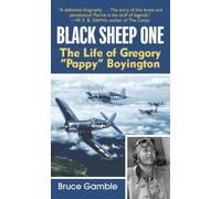 Black Sheep One: The Life of Gregory "Pappy" Boyington