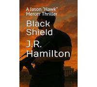 Black Shield: A Jason "Hawk" Mercer Thriller: 1