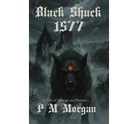 Black Shuck: 1577: A Tale of Strange & Wonder: Book One: 1
