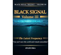 BLACK SIGNAL III: The Latest Frequency