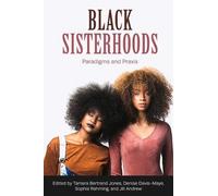 Black Sisterhoods: Paradigms and PRAXIS (Tascabile)