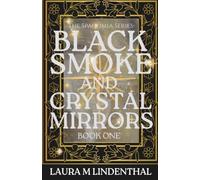 Black Smoke and Crystal Mirrors