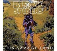 Black Spiders - This Savage Land