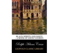 Black Spirits and White - A Book of Ghost Stories