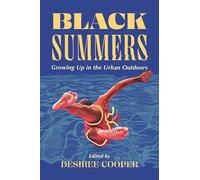 Black Summers: Growing Up in the Urban Outdoors